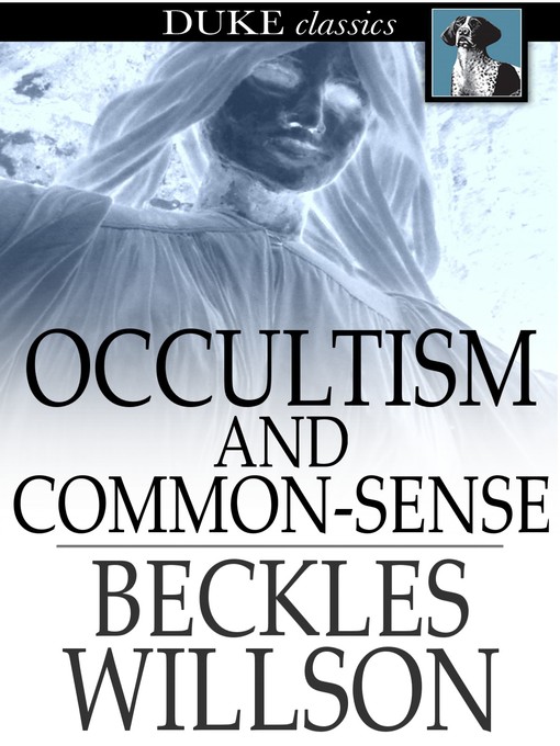 Title details for Occultism and Common-Sense by Beckles Willson - Available
